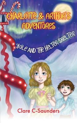 Charlotte and Arthur’s Adventures - Yule & the Helter Skelter