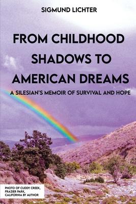 From Childhood Shadows To American Dreams: A Silesian’s Memoir Of Survival And Hope