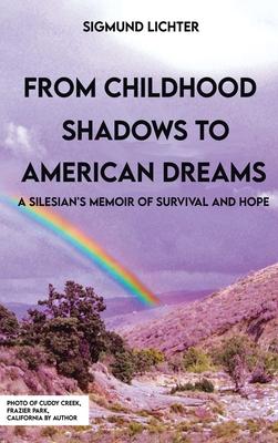 From Childhood Shadows To American Dreams: A Silesian’s Memoir Of Survival And Hope