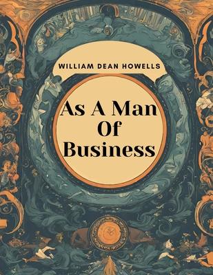 As A Man Of Business