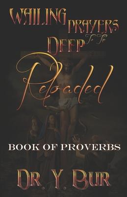 Wailing Prayers To The Deep Reloaded: Book of Proverbs