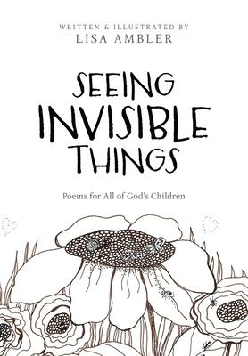 Seeing Invisible Things: Poems for All of God’s Children