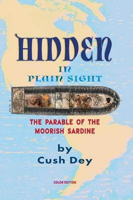 Hidden in Plain Sight: The Parable of the Moorish Sardine