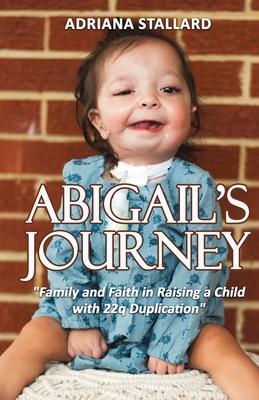 Abigail’s Journey: Family and Faith in Raising a Child with 22q Duplication