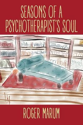 Seasons of a Psychotherapist’s Soul