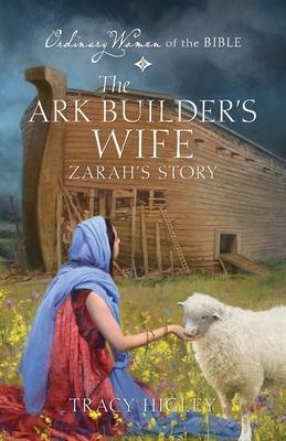 The Ark Builder’s Wife Zarah’s Story