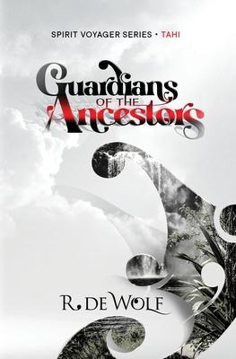 Guardians of the Ancestors: Spirit Voyager Book One