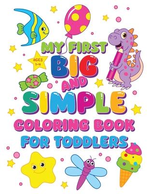 My First Big and Simple Coloring Book for Toddlers