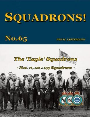 The ’Eagle’ Squadrons: Nos 71, 121 & 133 Squadrons