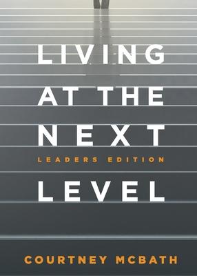 Living at the Next Level: Leaders Edition