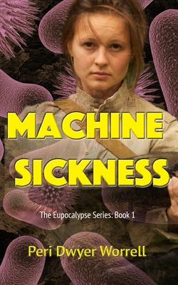 Machine Sickness: The Prescient Thriller