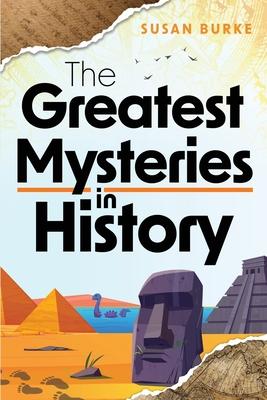 The Greatest Mysteries in History