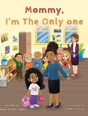 Mommy I’m The Only One: A Children’s Book About Loving Your Natural Hair Texture!