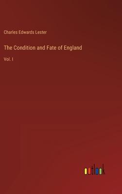 The Condition and Fate of England: Vol. I