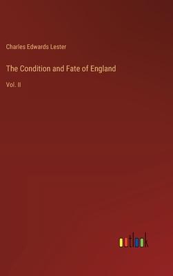 The Condition and Fate of England: Vol. II