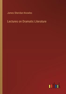 Lectures on Dramatic Literature