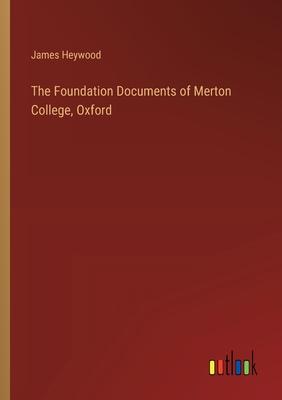 The Foundation Documents of Merton College, Oxford