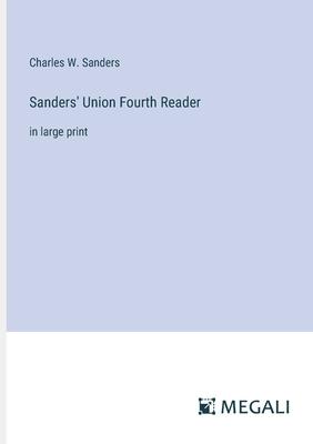 Sanders’ Union Fourth Reader: in large print