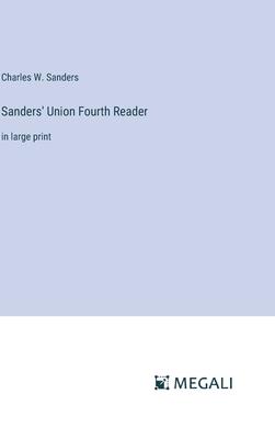 Sanders’ Union Fourth Reader: in large print