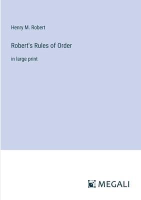 Robert’s Rules of Order: in large print