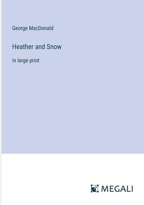 Heather and Snow: in large print