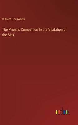 The Priest’s Companion In the Visitation of the Sick