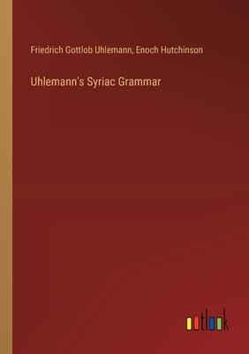 Uhlemann’s Syriac Grammar