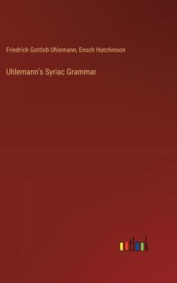 Uhlemann’s Syriac Grammar