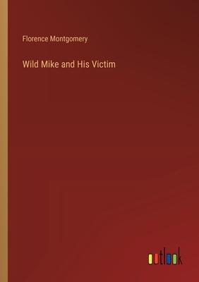 Wild Mike and His Victim