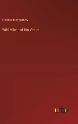 Wild Mike and His Victim