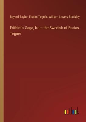 Frithiof’s Saga, from the Swedish of Esaias Tegnér