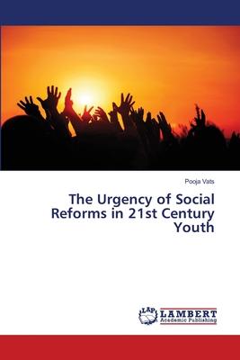 The Urgency of Social Reforms in 21st Century Youth