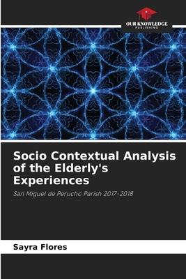 Socio Contextual Analysis of the Elderly’s Experiences