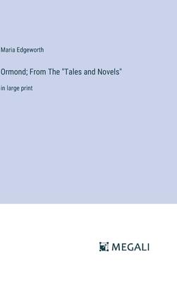 Ormond; From The Tales and Novels: in large print
