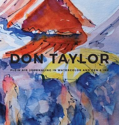 DON TAYLOR - Plein Air Journaling in Watercolor and Pen & Ink
