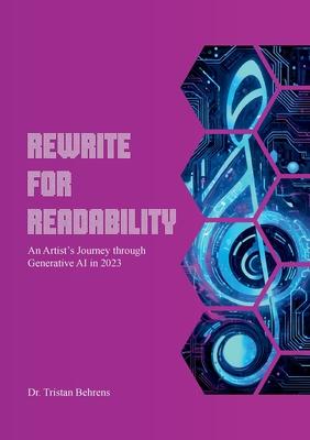 Rewrite for Readability: An Artist’s Journey through Generative AI in 2023