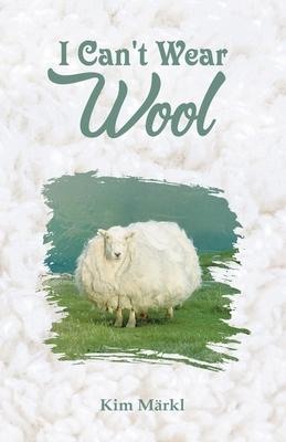 I Can’t Wear Wool