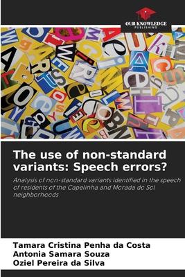 The use of non-standard variants: Speech errors?