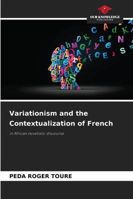 Variationism and the Contextualization of French