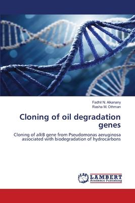 Cloning of oil degradation genes