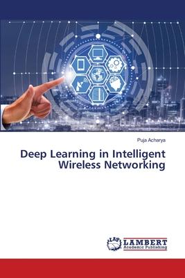 Deep Learning in Intelligent Wireless Networking