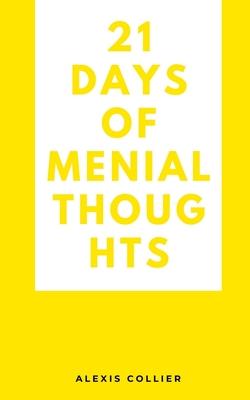 21 Days of Menial Thoughts