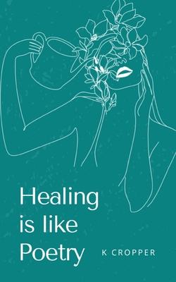 Healing is like Poetry