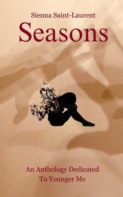 Seasons: An Anthology Dedicated to Younger Me