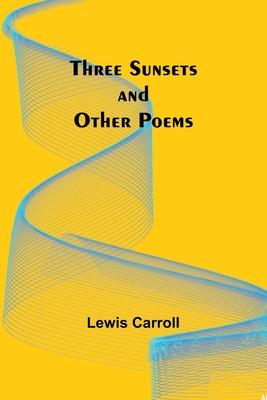 Three Sunsets and Other Poems