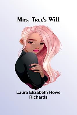 Mrs. Tree’s Will