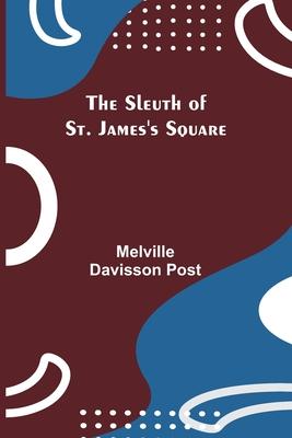 The Sleuth of St. James’s Square
