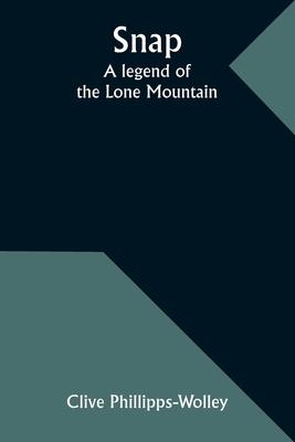 Snap: A legend of the Lone Mountain