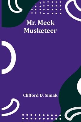 Mr. Meek-Musketeer