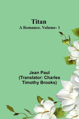 Titan: A Romance. V. 1